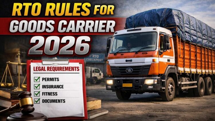 RTO Rules for Goods Carrier 2026- Legal Requirements Every Truck Owner Must Follow