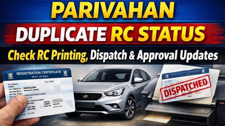 Parivahan Duplicate RC Status: Check RC Printing, Dispatch and Approval Updates