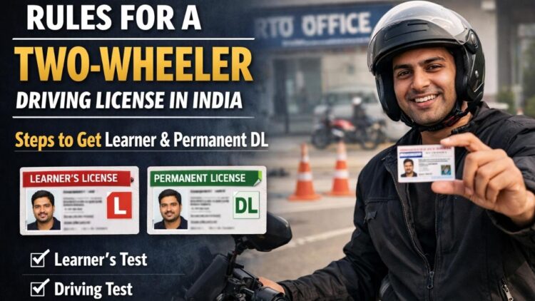 Rules for a Two-Wheeler Driving License in India: Steps to Get Learner and Permanent DL