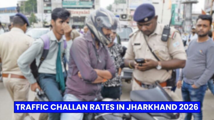 Traffic Challan Rates in Jharkhand 2026: Guide on Traffic Fines, Rules, Penalties and Driving Violations