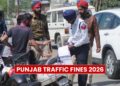 Punjab Traffic Fines 2026: Updated Rules, Charges for Private & Commercial Vehicles